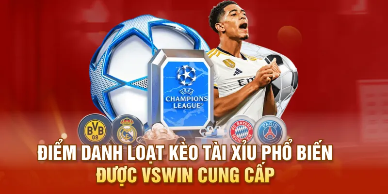 Điểm danh loạt kèo tài xỉu phổ biến được VSWIN cung cấp
