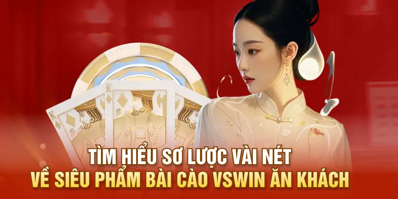Tìm hiểu sơ lược vài nét về siêu phẩm bài cào VSWIN ăn khách